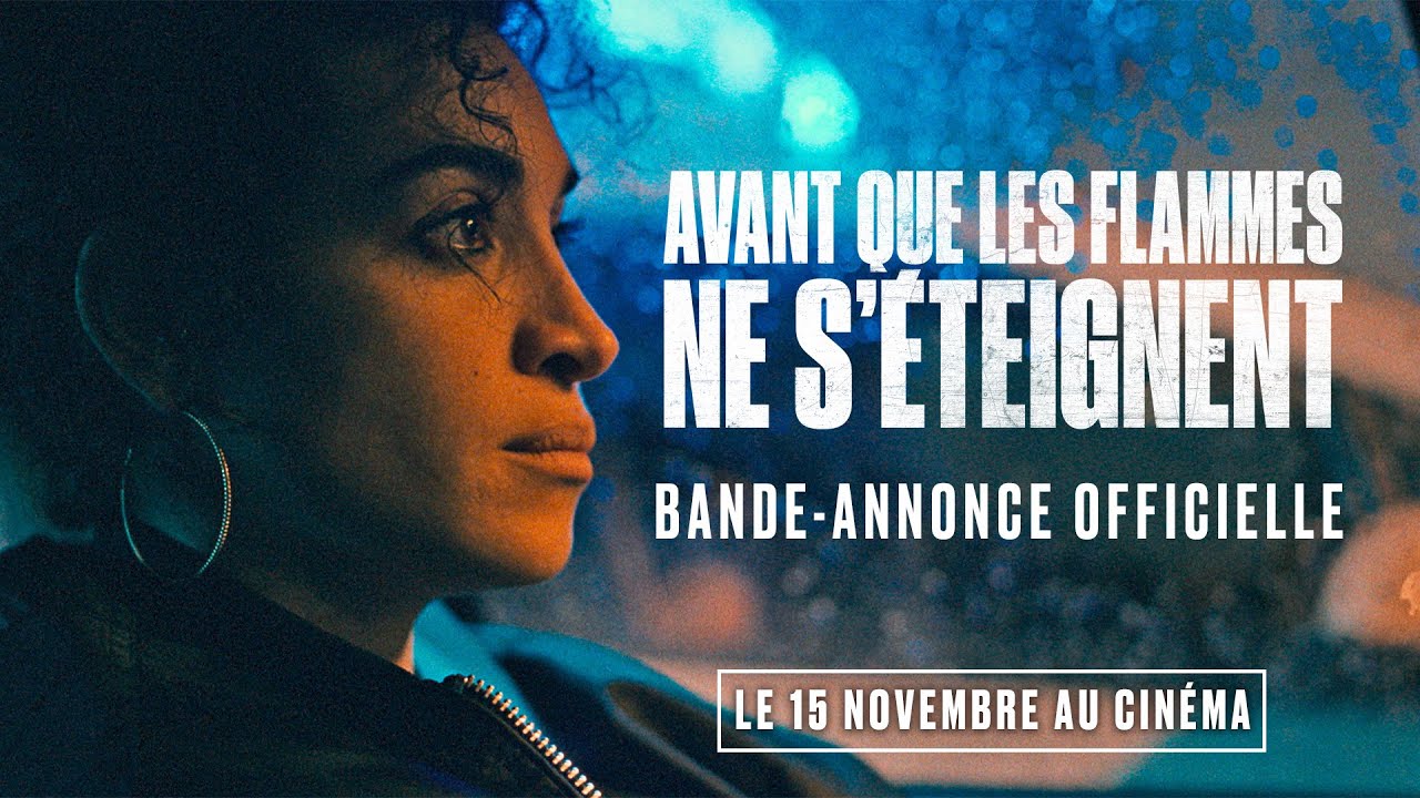 avant que les flammes ne s'éteignent