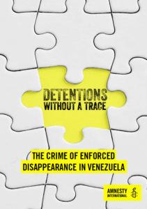 Detentions without a trace: The crime of enforced disappearance in Venezuela