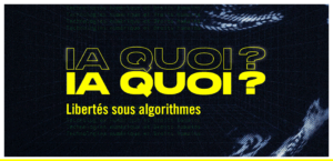 IA QUOI Libertés sous algorithmes